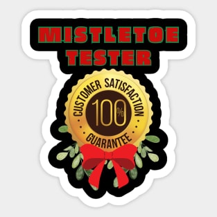 Mistletoe Tester:  Satisfaction Guaranteed. Sticker